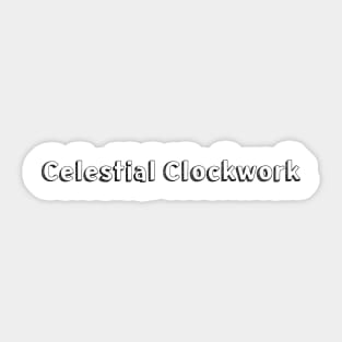 Celestial Clockwork // Typography Design Sticker